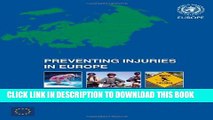 [Read PDF] Preventing Injuries in Europe: From International Collaboration to Local Implementation