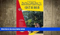 FREE DOWNLOAD  The New Golden Door to Retirement and Living in Costa Rica 14th Edition  BOOK