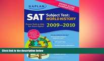 behold  Kaplan SAT Subject Test: World History 2009-2010 Edition (Kaplan SAT Subject Tests: World