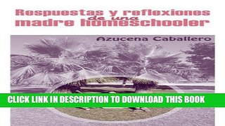[PDF] Respuestas y Reflexiones de una Madre Homeschooler (Spanish Edition) Exclusive Full Ebook