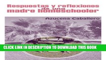 [PDF] Respuestas y Reflexiones de una Madre Homeschooler (Spanish Edition) Exclusive Full Ebook