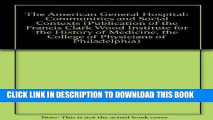 [Read PDF] The American General Hospital: Communities and Social Contexts (Publication of the