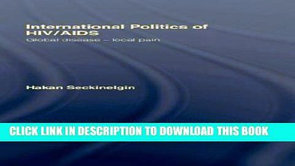 [Read PDF] International Politics of HIV/AIDS: Global Disease-Local Pain Download Free