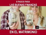 Parejas sos SERIE 8 pasos para las buenas finanzas en el matrimonio