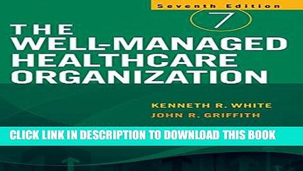 [Read PDF] The Well-Managed Healthcare Organization Ebook Online