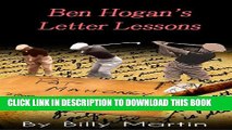 [PDF] Ben Hogan s Letter Lessons: A Handwritten Letter Golf Lesson By Ben Hogan: A 1948