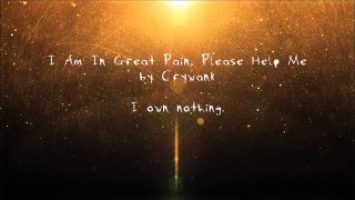 I Am In Great Pain, Please Help Me - Crywank [Lyrics]