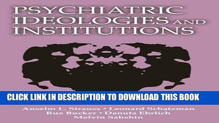[Read PDF] Psychiatric Ideologies and Institutions (Social Science Classics) Download Free