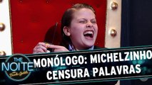Monólogo: Michelzinho ORDENA Danilo a não falar `QUE`