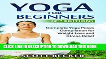 [New] Yoga For Beginners (2nd edition): Complete Yoga Poses Compilation for Weight Loss and Stress