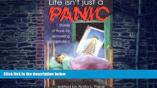 Big Deals  Life Isn t Just a Panic: Stories of Hope by Recovering Agorahobics  Free Full Read Best