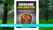 Big Deals  Overcome Food Addiction: Step By Step Guide to Solve Emotional Eating for a Better and