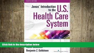 there is  Jonas  Introduction to the U.S. Health Care System, 8th Edition