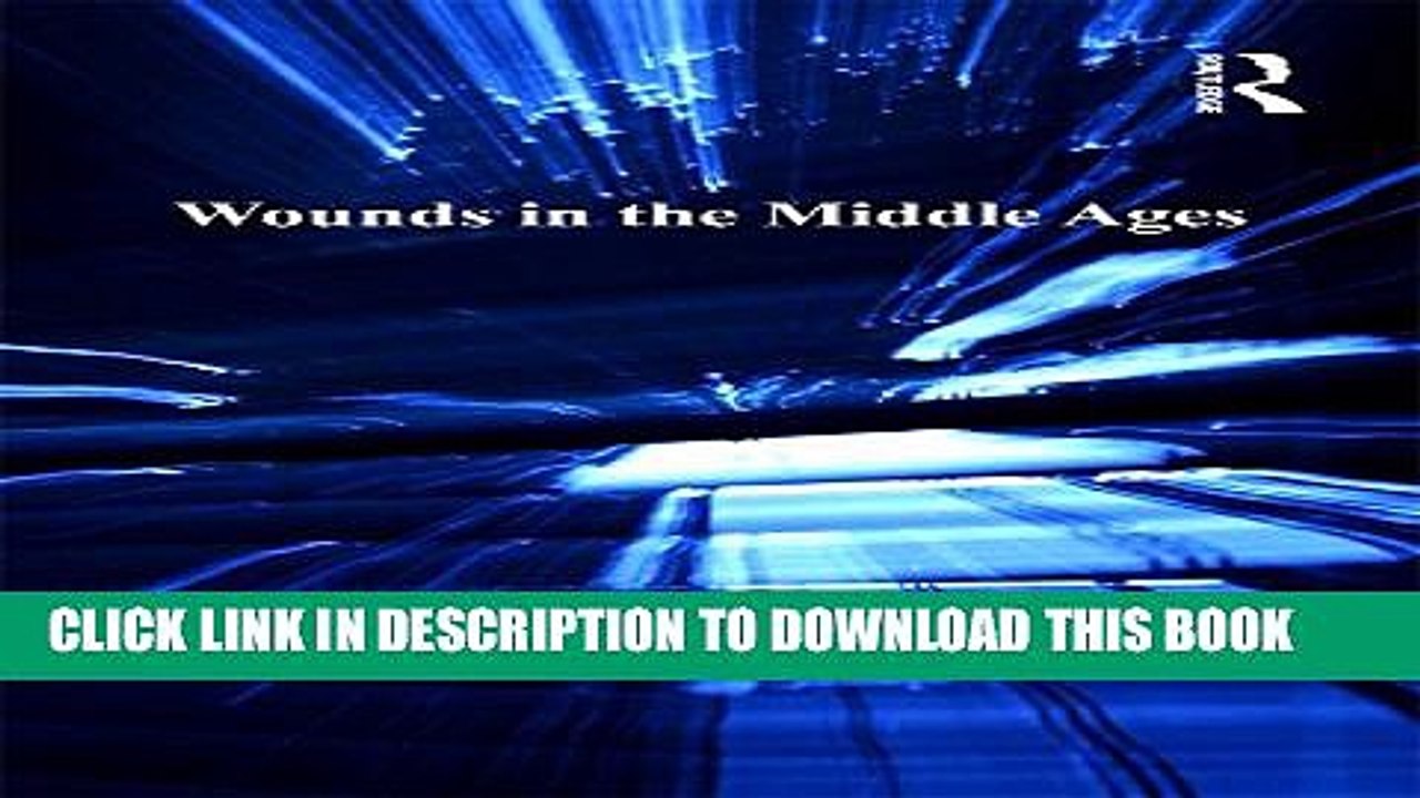 [Read PDF] Wounds in the Middle Ages (The History of Medicine in Context) Ebook Free
