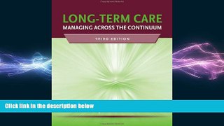 behold  Long-Term Care: Managing Across the Continuum, 3rd Edition