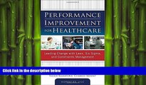 different   Performance Improvement for Healthcare: Leading Change with Lean, Six Sigma, and