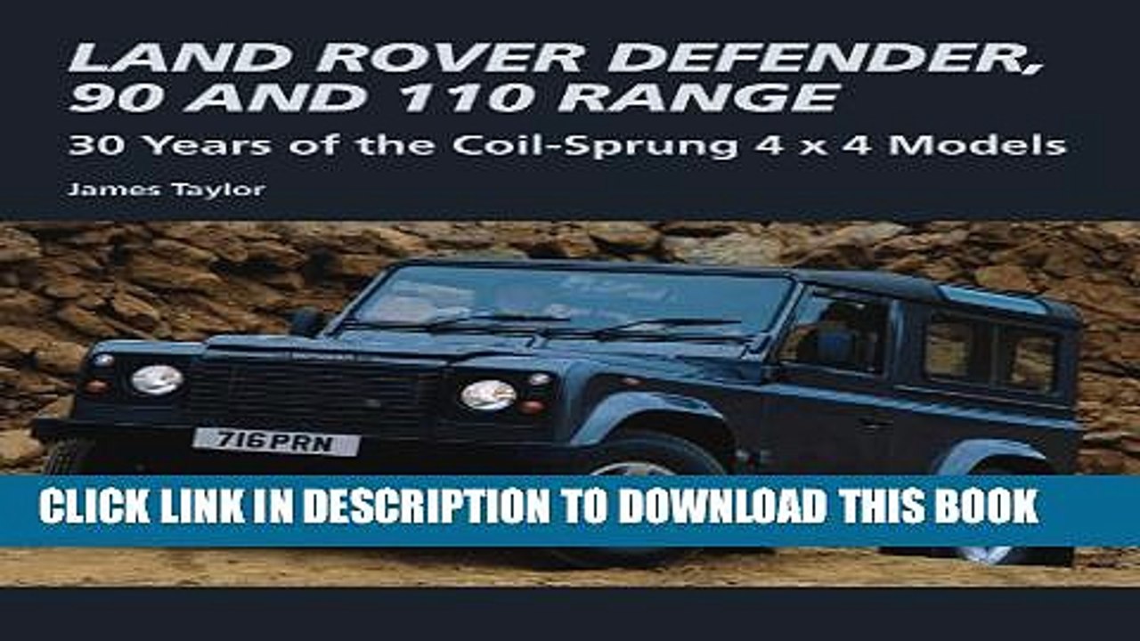 [PDF] Land Rover Defender, 90 and 110 Range: 30 Years of the Coil-Sprung 4 x 4 Models (Crowood