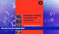 different   Decision Making in Health and Medicine with CD-ROM: Integrating Evidence and Values
