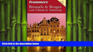 READ book  Frommer s Brussels   Bruges with Ghent   Antwerp (Frommer s Complete Guides)  FREE