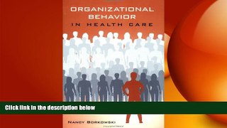 there is  Organizational Behavior In Health Care