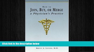 different   How to Join, Buy, Or Merge A Physician s Practice