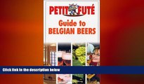 EBOOK ONLINE  Guide to Belgian Beers (Petit Fute Travel Guides)  DOWNLOAD ONLINE