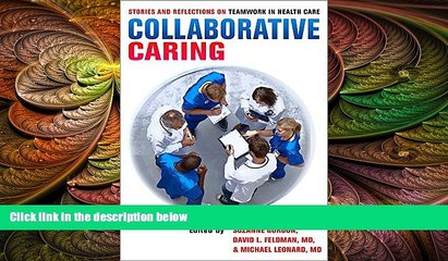 there is  Collaborative Caring: Stories and Reflections on Teamwork in Health Care (The Culture