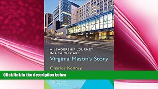 complete  A Leadership Journey in Health Care: Virginia Mason s Story