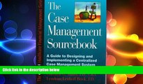 behold  The Case Management Sourcebook: A Guide to Designing and Implementing a Centralized Case