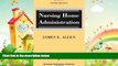 complete  Nursing Home Administration: Fifth Edition