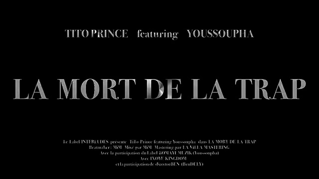 TiTo Prince Feat. Youssoupha - LA MORT DE LA TRAP