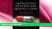 behold  Improving Healthcare Quality and Cost with Six Sigma (paperback)