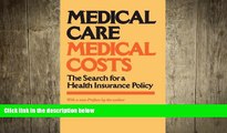 different   Medical Care, Medical Costs: The Search for a Health Insurance Policy
