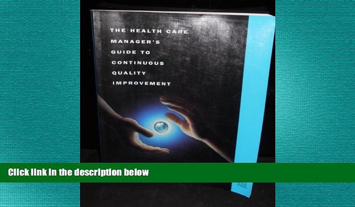 there is  The Health Care Manager s Guide to Continuous Quality Improvement (J-B AHA Press)