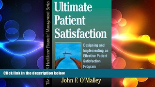 different   Ultimate Patient Satisfaction: Designing, Implementing or Rejuvenating an Effective