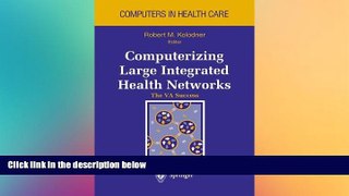 behold  Computerizing Large Integrated Health Networks: The VA Success (Health Informatics)