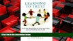 Popular Book Learning to Trust: Transforming Difficult Elementary Classrooms Through Developmental