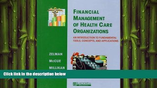 complete  Financial Management of Health Care Organizations:An Introduction to Fundamental Tools,