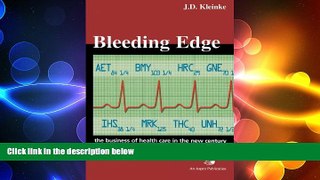 complete  Bleeding Edge: The Business of Health Care in the New Century