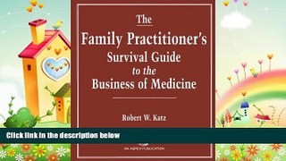 different   The Family Practitioner s Survival Guide to the Business of Medicine