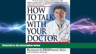 different   How to Talk With Your Doctor: The Guide for Patients And Their Physicians Who Want to