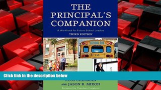 For you The Principal s Companion: A Workbook for Future School Leaders
