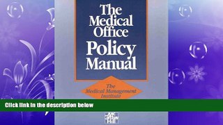 complete  The Medical Office Policy Manual