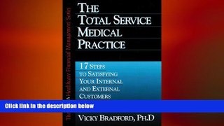 complete  The Total Service Medical Practice: 17 Steps to Satisfying Your Internal and External