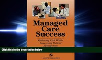 there is  Managed Care Success: Reducing Risk While Increasing Patient Satisfaction