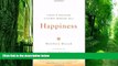 Big Deals  Happiness: A Guide to Developing Life s Most Important Skill  Free Full Read Most Wanted