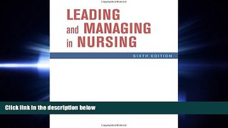 there is  Leading and Managing in Nursing, 6e