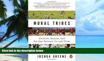 Must Have PDF  Moral Tribes: Emotion, Reason, and the Gap Between Us and Them  Free Full Read Best