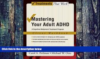 Big Deals  Mastering Your Adult ADHD: A Cognitive-Behavioral Treatment Program Client Workbook