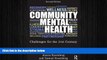 there is  Community Mental Health: Challenges for the 21st Century, Second Edition
